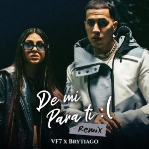 Vf7 Ft. Brytiago – De Mí Para Tí (Remix)